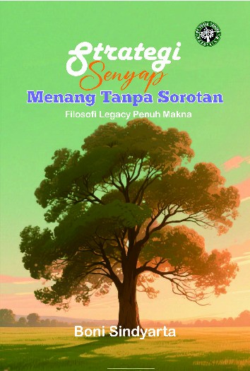 Strategi Senyap, Menang Tanpa Sorotan Filosofi Legacy Penuh Makna